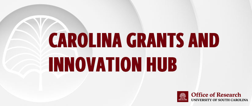 A banner-style graphic with a soft grey USC palmetto decoration in the background behind the words "Carolina Grants and Innovation Hub" and a USC Office of Research logo in the lower right hand corner.